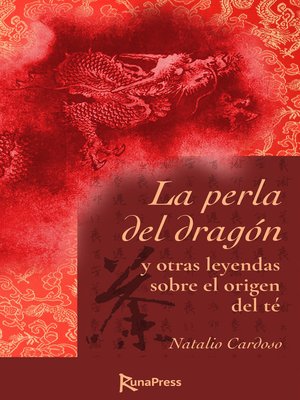 cover image of La perla del dragón y otras leyendas sobre el origen del té